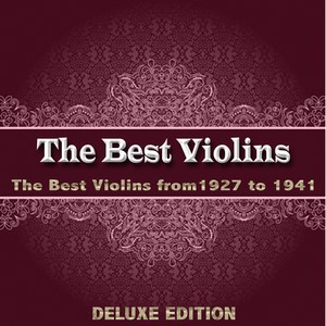 The Best Violins (From 1927 to 1941)
