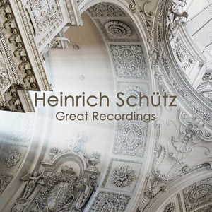 Heinrich Schütz - Great Recordings