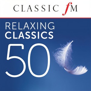 50 Relaxing Classics (By Classic FM) (50首轻松的古典音乐(古典音乐电台))