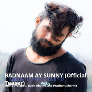 badnaam ay sunny(teaser)