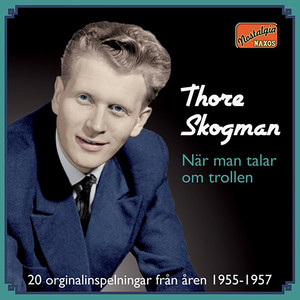 SKOGMAN, Thore: Nar man talar om trollen (1955-1957)