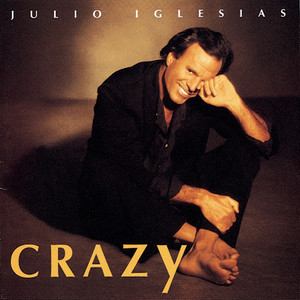 Crazy(热度:29)由月下胡狼翻唱，原唱歌手Julio Iglesias
