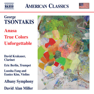 TSONTAKIS, G.: Anasa / True Colors / Unforgettable (Krakauer, E. Berlin, Luosha Fang, Eunice Kim, Albany Symphony, D.A. Miller)