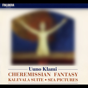 Klami : Cheremissian Fantasy, Sea Pictures, Kalevala Suite