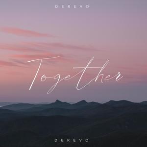 together - derevo - qq音乐-千万正版音乐海量无损曲