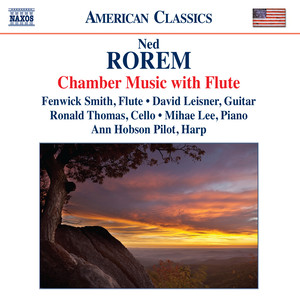 ROREM, N.: Chamber Music with Flute - Mountain Song / Romeo and Juliet / Trio / Book of Hours / Prayers (F. Smith, Leisner, Thomas, Mihae Lee, Pilot)