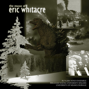 WHITACRE, E.: Ghost Train Triptych / Gawdsilla Eats Las Vegas! / Rak HaHatchala / Little Tree / Water Night / Cloudburst (Berz, Scheibe, Staheli)