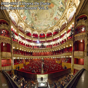 1900-1960 L'Opera De Paris; Une Histoire Sonore Vol. 2