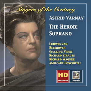 Singers of The Century: Astrid Varnay – The Heroic Soprano (Remastered 2018)