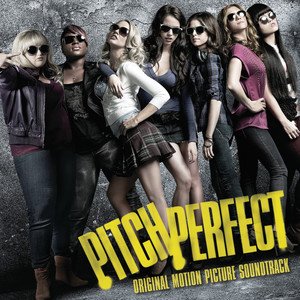 Pitch Perfect (Original Motion Picture Soundtrack) (完美音调 电影原声带)