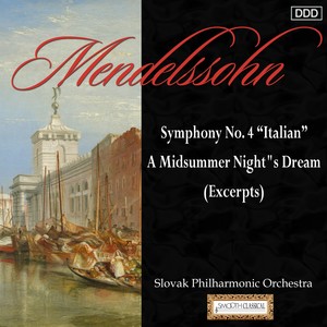 Mendelssohn: Symphony No. 4 "Italian" - A Midsummer Night's Dream (Excerpts)