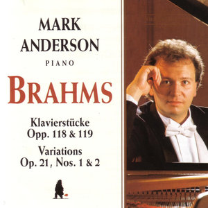 Brahms: Klavierstücke, Op. 119 - Variations on a Hungarian Song, Op. 21 - Variations on an Original Theme, Op. 21 (勃拉姆斯:钢琴小品,作品119 - 匈牙利歌调主题变奏曲,作品21 - 为原创作主题而作的变奏曲,作品21)