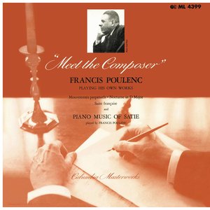 Meet the Composer - Francis Poulenc Playing His Own Works (作曲家会面 - 弗朗西斯·普朗克演奏自己的作品)