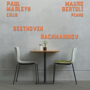 L. Van Beethoven: Piano and Cello Sonata No. 3 in A Major, Op. 69 - S. Rachmaninov: Cello and Piano Sonata in G Minor, Op. 19