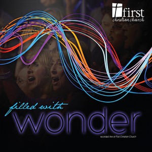 Filled With Wonder (Recorded Live at First Christian Church of Decatur, Illinois)