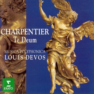 Charpentier : Te Deum, Laudate Dominum & Magnificat (夏庞蒂埃:感恩赞,赞美主和圣母颂)