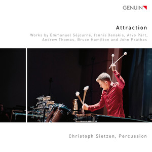 Percussion Concert: Sietzen, Christoph - SÉJOURNÉ, E. / XENAKIS, I. / PÄRT, A. / THOMAS, A. / HAMILTON, B. / PSATHAS, J. (Attraction)