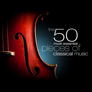 50 Most Essential Pieces of Classical Music