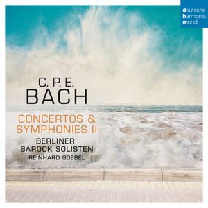C.P.E. Bach: Concertos & Symphonies II (CPE巴赫:协奏曲,第2交响乐)