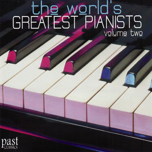 The World's Greatest Pianists, Volume Two (世界上最伟大的钢琴家,第二卷)