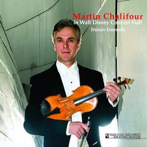 Violin Recital: Chalifour, Martin - POULENC, F. / RAVEL, M. / STRAVINSKY, I. / BACH, J.S. (Chalifour in Walt Disney Concert Hall - Hidden Treasures)