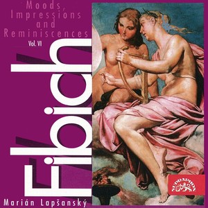 Fibich: Moods, Impressions and Reminiscences, Vol. 6