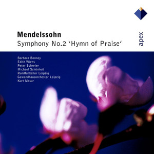 Mendelssohn: Symphony No. 2 "Hymn of Praise" (门德尔松:第2号交响曲“颂赞歌”)