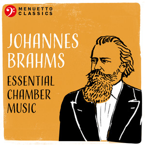 Johannes Brahms: Essential Chamber Music