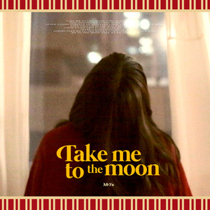 달에게 데려다줘 (Take Me To The Moon)