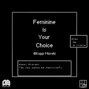 Feminine Is Your Choice