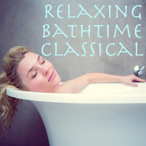Relaxing Bathtime Classical