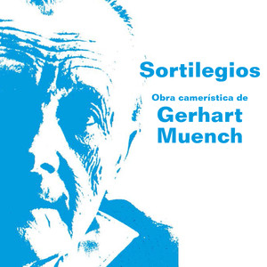 Sortilegios: Obra Camerística de Gerhart Muench