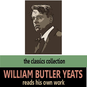 william butler yeats,rupert brooke william butler yeats reads his own work