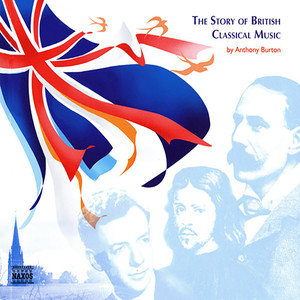 Story of British Classical Music (The)