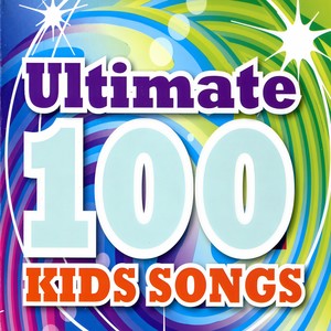 Ultimate 100 Kids Songs