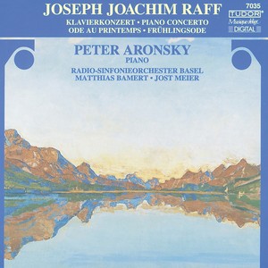 RAFF, J.: Piano Concerto, Op. 185 / Ode au printemps (Aronsky, Basel Radio Symphony, Meier)