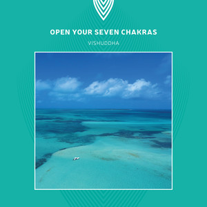 Open Your Seven Chakras: Vishuddha