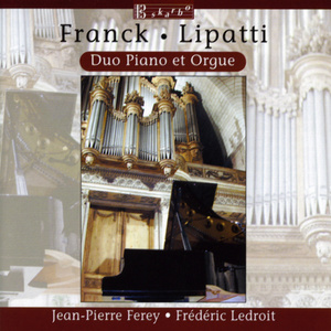 LIPATTI, D.: Concerto for Organ and Piano / FRANCK, C.: Symphonic Variations, M. 46 / LEDROIT, F.: Oppositions (Ledroit, Ferey)
