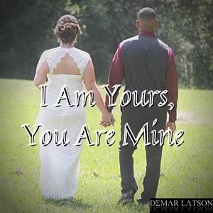 i am yours you are mine