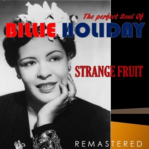 the perfect soul of billie holiday - strange fruit (remastered)