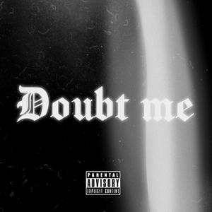 doubt me - chosen1 - qq音乐-千万正版音乐海量无损曲库新歌热歌天天