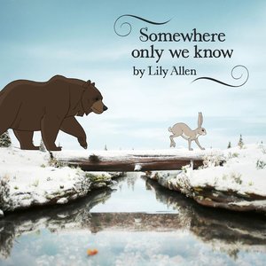 Somewhere Only We Know(热度:33)由唱歌的兔儿翻唱，原唱歌手Lily Allen
