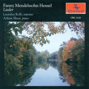 MENDELSSOHN, Fanny: Lieder (Kolb, Shrut)