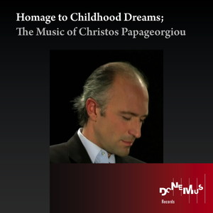 homage to childhood dreams the music of christos papageorgiou