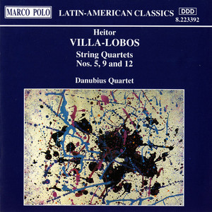 VILLA-LOBOS: String Quartets Nos. 5, 9 and 12