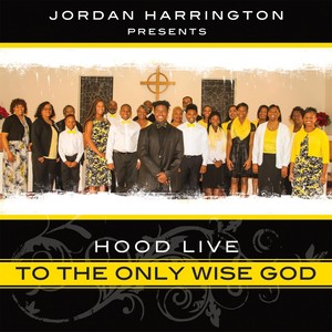 Hood Live: To the Only Wise God