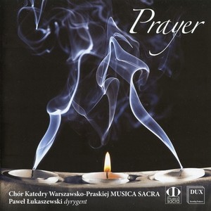 Choral Concert: Musica Sacra Warsaw-Praga Cathedral Choir - CHILCOTT, B. / FARCINKIEWICZ, L. / BORKOWSKI, M. / MARTIN, F. (Prayer)