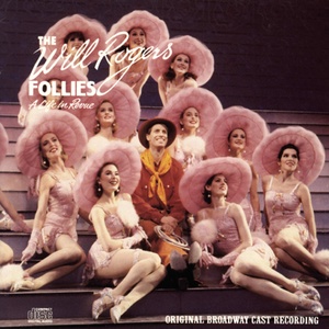 The Will Rogers Follies (Original Broadway Cast Recording) (威尔·罗杰斯的生平 音乐剧原声带(百老汇首演版))
