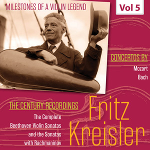 Milestones of A Violin Legend: Fritz Kreisler, Vol. 5