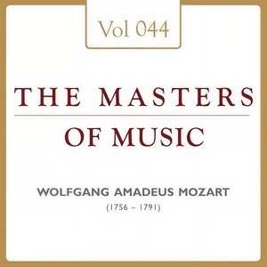 Wolfgang Amadeus Mozart: Masters of Music, Vol. 44